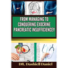 From Managing to Conquering Exocrine Pancreatic Insufficiencey: Expert guide to Understanding EPI Causes, Decoding Symptoms, and Navigating Treatment - Paperback