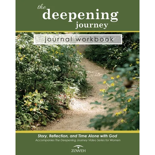 The Deepening Journey Journal Workbook: Story, Reflection and Time Alone with God - Paperback