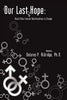 Our Last Hope: Black Male-Female Relationships in Change - Paperback