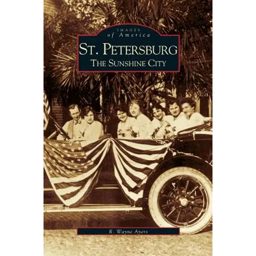 St. Petersburg: The Sunshine City - Hardcover