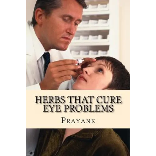 Herbs That Cure Eye Problems - Paperback