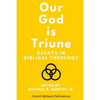 Our God is Triune: Essays in Biblical Theology - Paperback