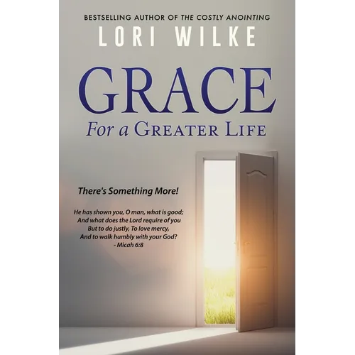 Grace for a Greater Life: There's Something More! - Paperback