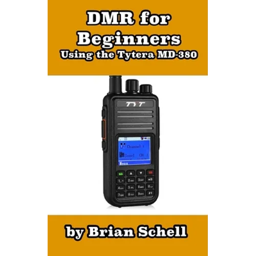 DMR For Beginners: Using the Tytera MD-380 - Paperback