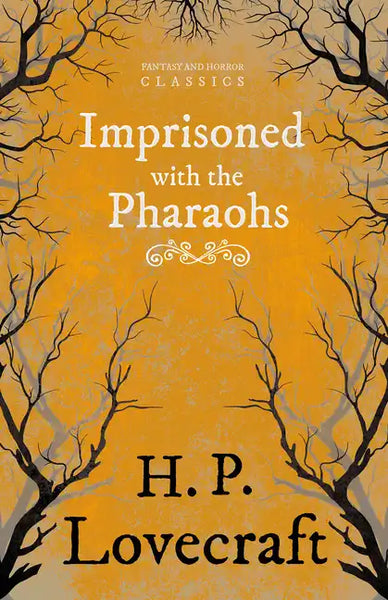 Imprisoned with the Pharaohs (Fantasy and Horror Classics);With a Dedication by George Henry Weiss - Paperback