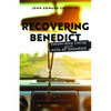 Recovering Benedict: Twelve-Step Living and the Rule of Benedict - Paperback