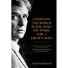 Changing the World Is the Only Fit Work for a Grown Man - Paperback
