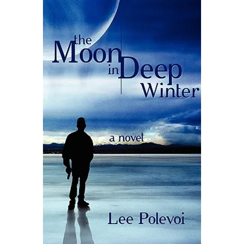 The Moon in Deep Winter - Hardcover