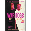 War Dogs: The True Story of How Three Stoners from Miami Beach Became the Most Unlikely Gunrunners in History - Paperback