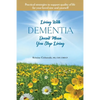 Living With Dementia Doesn't Mean You Stop Living: Practical strategies to support quality of life for your loved one and yourself. - Paperback