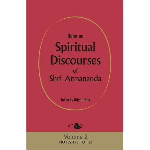 Notes on Spiritual Discourses of Shri Atmananda: Volume 2 - Paperback
