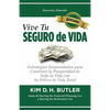 Vive Tu Seguro de Vida: Estrategias Sorprendentes Para Construir La Prosperidad de Toda La Vida Con Su Póliza de Vida Total - Paperback