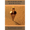 Pendulum Dowsing: The complete guide to pendulum dowsing, divination, and more! - Paperback