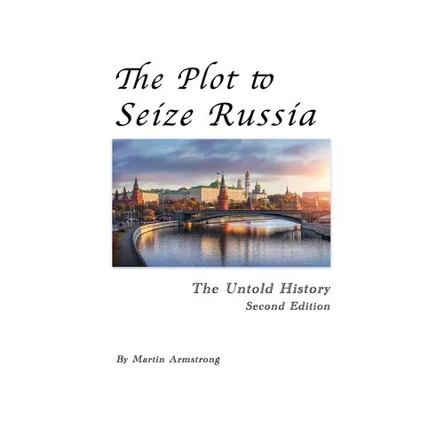 The Plot to Seize Russia: The Untold History - Hardcover