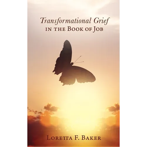 Transformational Grief in the Book of Job - Hardcover