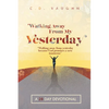 Walking Away From Your Yesterday: A 28 Day Devotional - Paperback