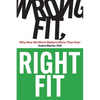 Wrong Fit, Right Fit: Why How We Work Matters More Than Ever - Paperback