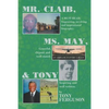 Mr. Claib, Ms. May, & Tony - Paperback