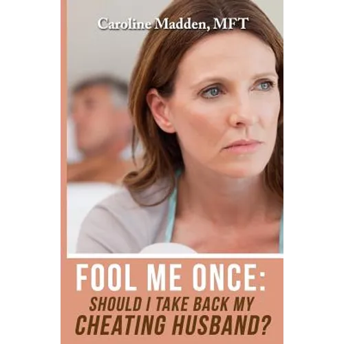Fool Me Once: Should I Take Back My Cheating Husband? - Paperback