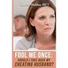 Fool Me Once: Should I Take Back My Cheating Husband? - Paperback