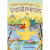 Little Duckling's Easter Prayers - Board Book
