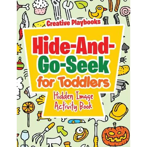 Hide-And-Go-Seek for Toddlers Hidden Image Activity Book - Paperback