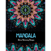 Mandala Stress relieving Designs: Mandala Inspired Designs For Relaxation and Stress Relief - Paperback