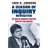 A Season of Inquiry Revisited: The Church Committee Confronts America's Spy Agencies - Hardcover
