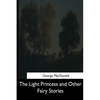 The Light Princess and Other Fairy Stories - Paperback