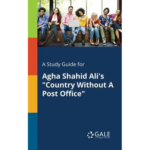 A Study Guide for Agha Shahid Ali's "Country Without A Post Office" - Paperback