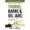 Thorns, Barns, and Oil Jars: God's Threefold Plan for Your Financial Increase - Paperback