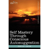 Self Mastery Through Conscious Autosuggestion - Paperback
