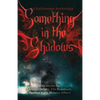Something in the Shadows - Paperback