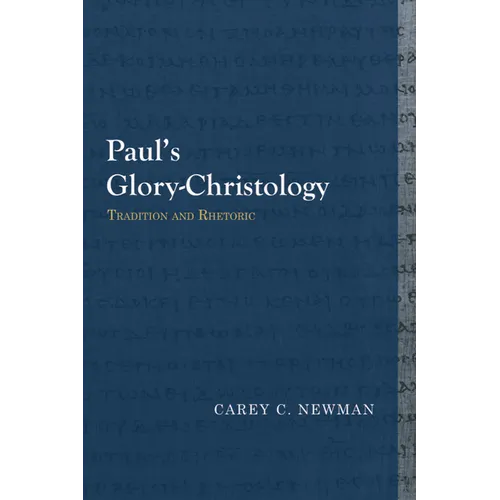 Paul's Glory-Christology: Tradition and Rhetoric - Paperback