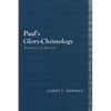 Paul's Glory-Christology: Tradition and Rhetoric - Paperback