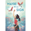 Maybe It's a Sign - Hardcover