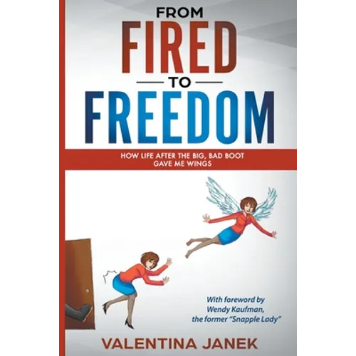 From Fired to Freedom - Paperback