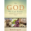 The God We Can Know: Exploring the I Am Sayings of Jesus - Paperback