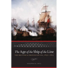 The Age of the Ship of the Line: The British and French Navies, 1650-1815 - Hardcover