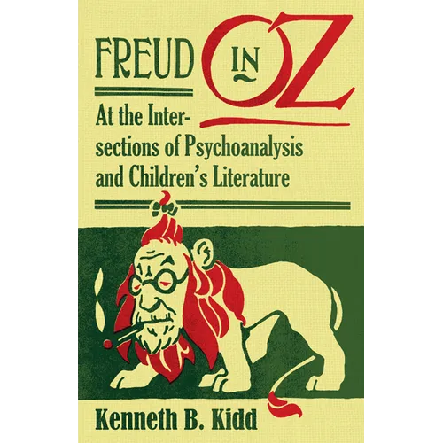 Freud in Oz: At the Intersections of Psychoanalysis and Children's Literature - Paperback