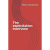 The Explicitation Interview - Paperback