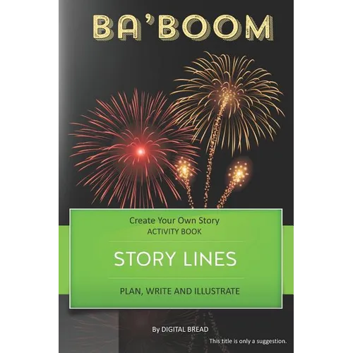 Story Lines - Ba'boom - Create Your Own Story Activity Book: Plan, Write & Illustrate Your Own Story Ideas and Illustrate Them with 6 Story Boards, Sc - Paperback