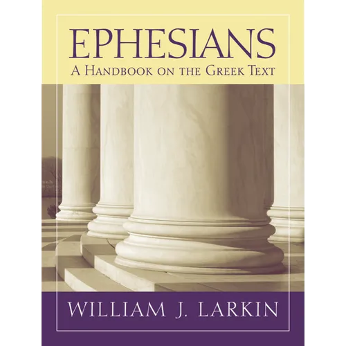 Ephesians: A Handbook on the Greek Text - Paperback