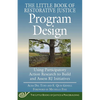 The Little Book of Restorative Justice Program Design: Using Participatory Action Research to Build and Assess Rj Initiatives - Paperback