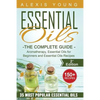 Essential Oils for Beginners: The Complete Guide: Aromatherapy, Essential Oils, and Essential Oils Recipes - Paperback