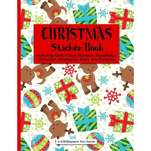 Christmas Sticker Book (A KIDSspace Fun Book): Featuring Santa Claus, Reindeer, Snowflakes, Snowmen, Ornaments, Elves, and Presents - Paperback