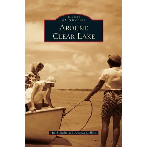 Around Clear Lake - Hardcover