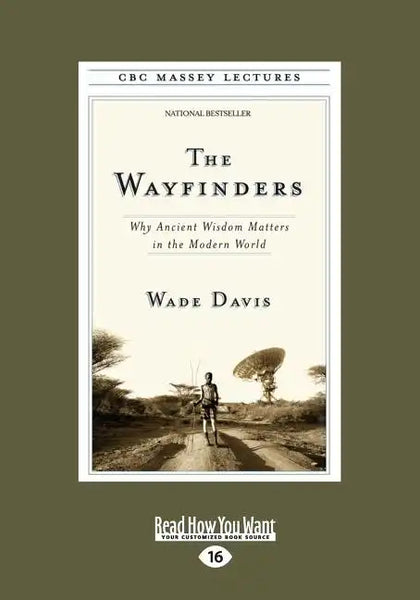 The Wayfinders: Why Ancient Wisdom Matters in the Modern World (Large Print 16pt) - Paperback