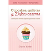 Cupcakes, Galletas y Dulces Caseros: Las mejores recetas inglesas para toda ocasión - Paperback
