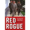 Red Rogue: The Persistent Challenge of North Korea - Hardcover